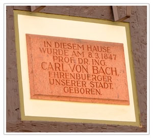 Prof. Dr. Ing. Carl von Bach - Geburtshaus Tafel